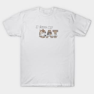 I love my cat - tabby cat oil painting word art T-Shirt